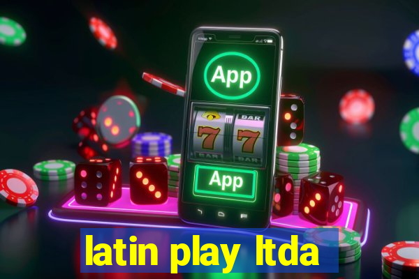 latin play ltda